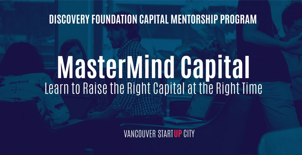 MasterMind Capital Learn to Raise the Right Capital at the Right Time | Vancouver Economic Commission | Spring