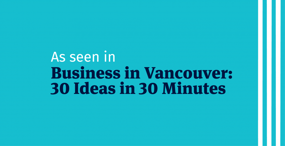 Business in Vancouver’s 30 Ideas in 30 Minutes Digital Salon ...