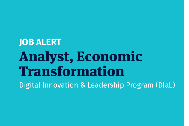 We're hiring: Analyst, Economic Transformation – Digital Innovation and Leadership Program (DIaL)