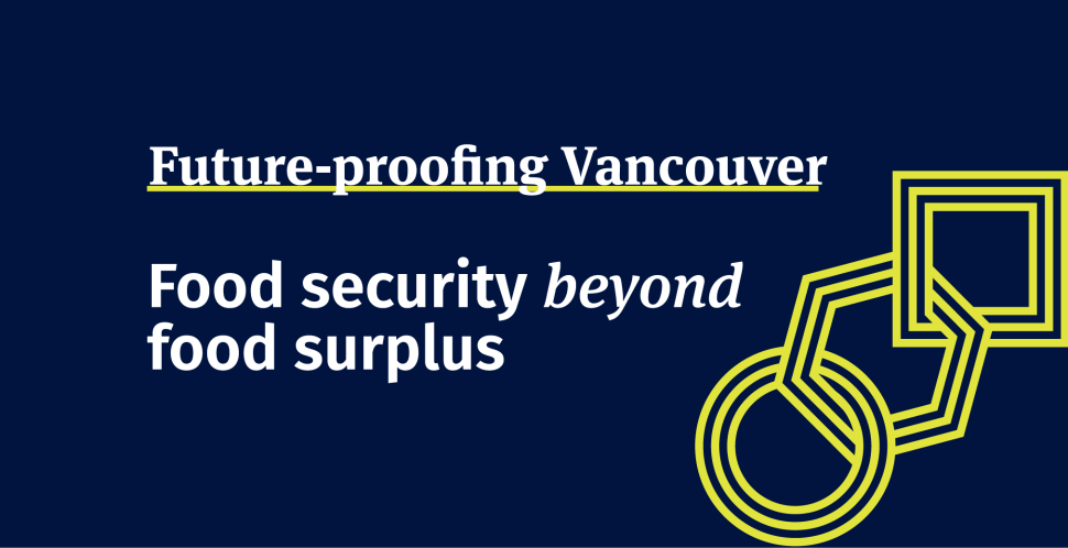 Future-proofing Vancouver: Food Security beyond Food Surplus