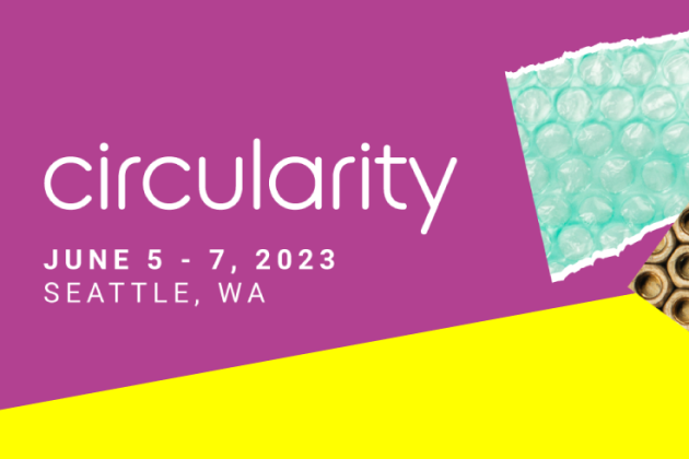 Circularity Conference June 5-7, 2023, Seattle Washington